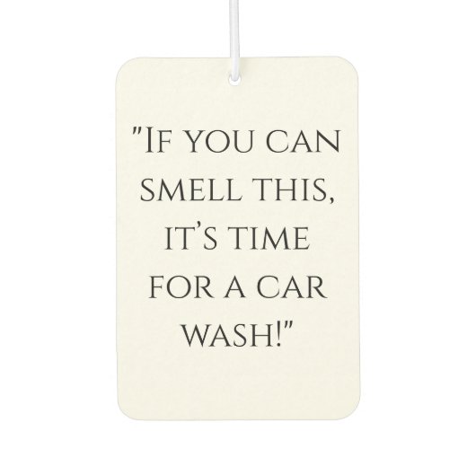 "Wenn du das riechen kannst, ist es Autowaschanlag Autolufterfrischer (Vorderseite)