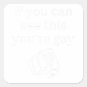 Wenn du das sehen kannst, bist du Gay Funny Spaß M Quadratischer Aufkleber
