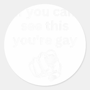Wenn du das sehen kannst, bist du Gay Funny Spaß M Runder Aufkleber