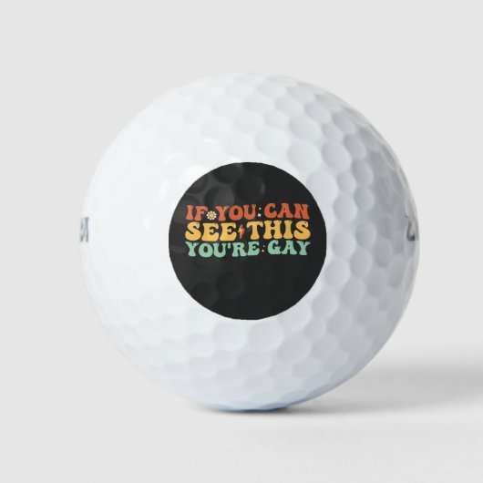 Wenn du das sehen kannst, bist du schwul golfball (Vorderseite)