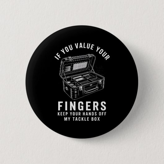Wenn du deine Finger schätzt Lustige Angelköder-Bo Button (Vorderseite)