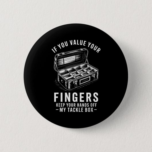 Wenn du deine Finger schätzt Lustige Angelköder-Bo Button (Vorderseite)