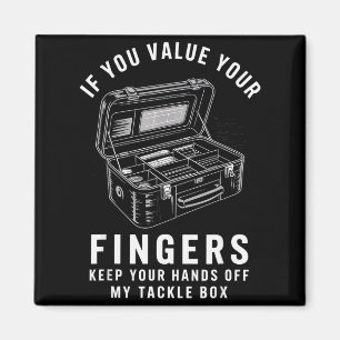 Wenn du deine Finger schätzt Lustige Angelköder-Bo Magnet