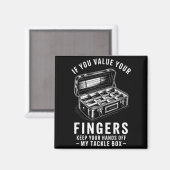 Wenn du deine Finger schätzt Lustige Angelköder-Bo Magnet (Vorderseite/Rückseite)