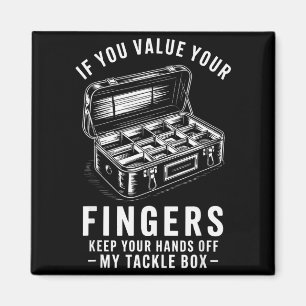 Wenn du deine Finger schätzt Lustige Angelköder-Bo Magnet