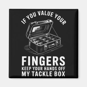 Wenn du deine Finger schätzt Lustige Angelköder-Bo Magnet