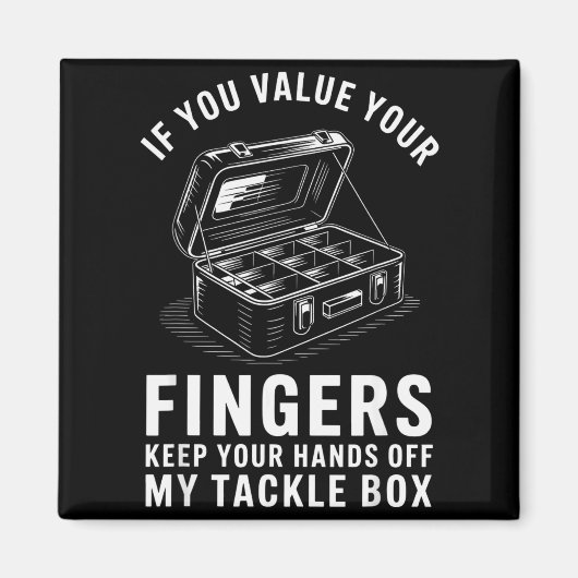 Wenn du deine Finger schätzt Lustige Angelköder-Bo Magnet (Vorne)