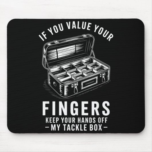 Wenn du deine Finger schätzt Lustige Angelköder-Bo Mousepad (Vorne)