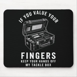 Wenn du deine Finger schätzt Lustige Angelköder-Bo Mousepad