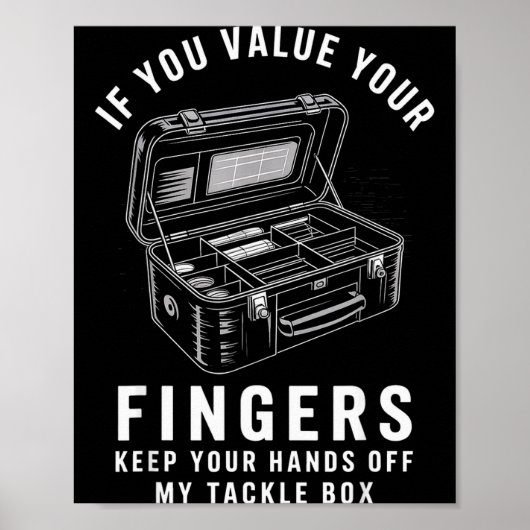 Wenn du deine Finger schätzt Lustige Angelköder-Bo Poster (Vorne)