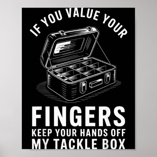 Wenn du deine Finger schätzt Lustige Angelköder-Bo Poster (Vorne)