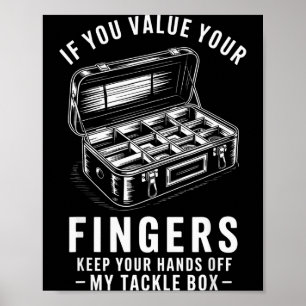 Wenn du deine Finger schätzt Lustige Angelköder-Bo Poster