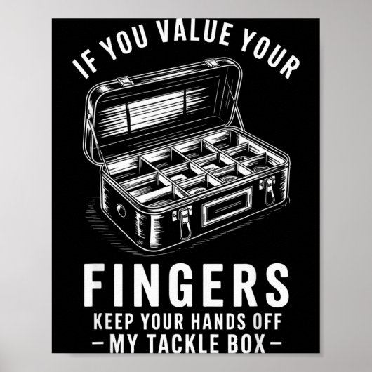 Wenn du deine Finger schätzt Lustige Angelköder-Bo Poster (Vorne)