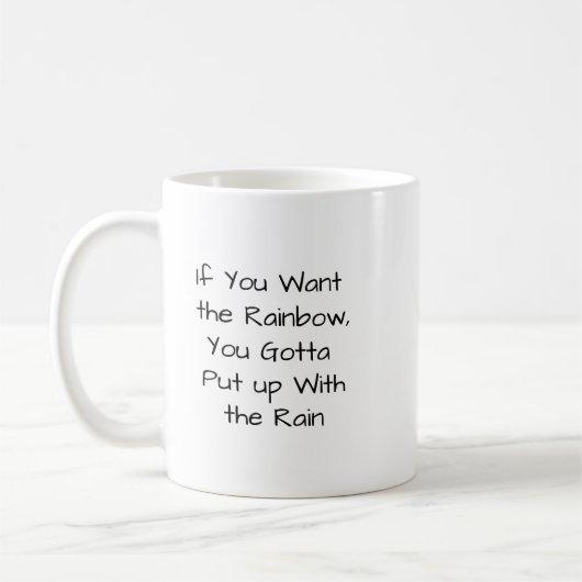 Wenn du den Regenbogen Will.. Kaffeetasse (Links)