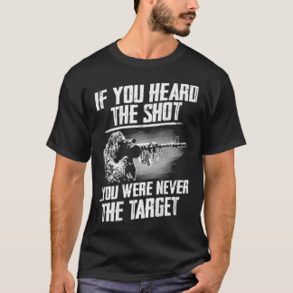 Wenn du den Schuss gehört hast, warst du nie das Z T-Shirt