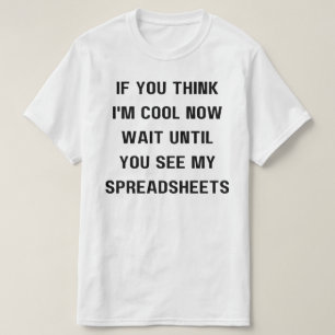 Wenn du denkst, ich bin cool, warte erst mal ab, b T-Shirt