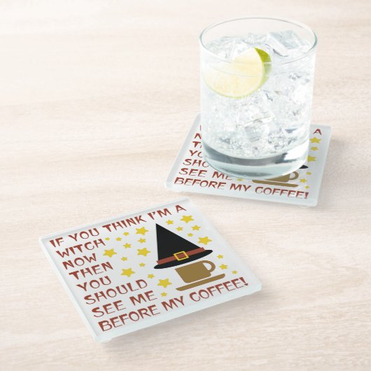 WENN DU DENKST, ICH BIN EIN WITCH... GLASUNTERSETZER (Schrägansicht)