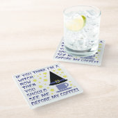 WENN DU DENKST, ICH BIN EIN WITCH... GLASUNTERSETZER (Schrägansicht)