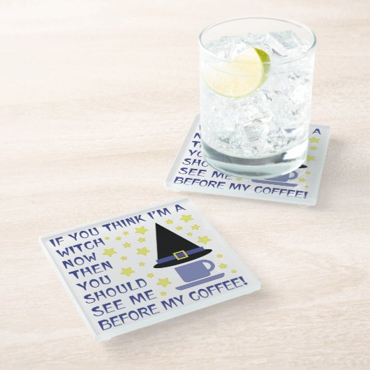 WENN DU DENKST, ICH BIN EIN WITCH... GLASUNTERSETZER (Schrägansicht)