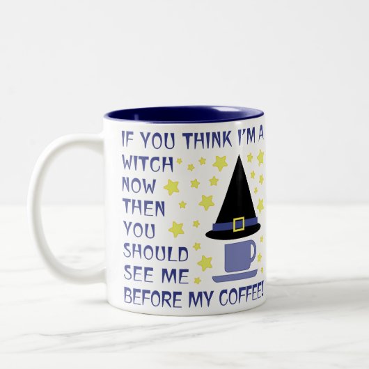 WENN DU DENKST, ICH BIN JETZT EIN WITCH... ZWEIFARBIGE TASSE (Links)