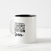 Wenn du denkst, ich bin Kurz, solltest du meine Au Zweifarbige Tasse (Vorderseite Links)