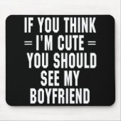 Wenn du denkst, ich bin Niedlich, solltest du mein Mousepad (Vorne)