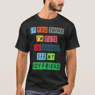 Wenn du denkst, ich bin Niedlich, solltest du mein T-Shirt