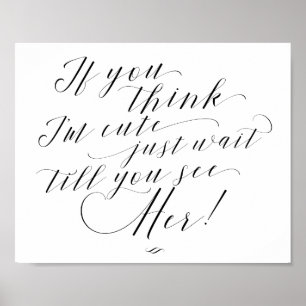 Wenn du denkst, ich bin Niedlich, warte einfach Ki Poster