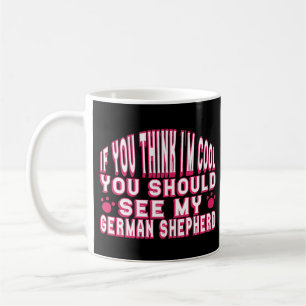 Wenn du denkst, ich sei Cool, dann sieh meinen deu Kaffeetasse