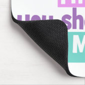 Wenn du denkst, ich sei Niedlich, solltest du mein Mousepad (Ecke)