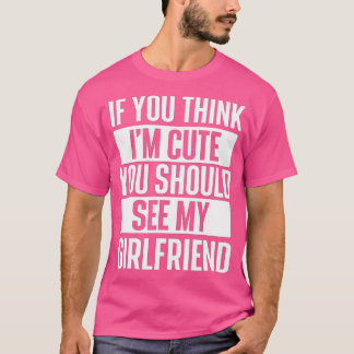 Wenn du denkst, ich sei Niedlich, solltest du mein T-Shirt