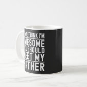 Wenn du denkst, ich sei Phantastisch, solltest du  Kaffeetasse (Vorderseite Links)