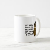 Wenn du der Boden wärest, würde ich dich hassen! Kaffeetasse (VorderseiteRechts)