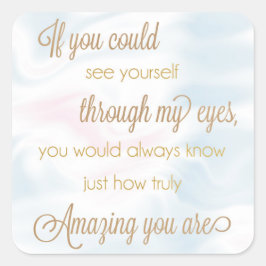 Wenn du dich durch meine Augenkleber sehen könntes Quadratischer Aufkleber