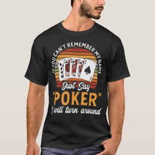 Wenn du dich nicht an meinen Namen erinnern kannst T-Shirt