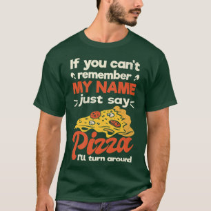 Wenn du dich nicht an meinen Namen erinnerst, sag  T-Shirt