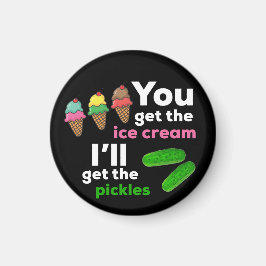 Wenn du die Eiscreme bekommst, kriege ich die Gurk Magnet