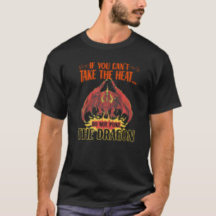 Wenn du die Hitze nicht nehmen kannst, wirf den Dr T-Shirt