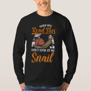 Wenn du dies liest, guck nicht meine Schnecke an T-Shirt