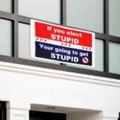 Wenn du Dummkopf wählst, wirst du dumm Banner (Äußeres Gebäude)