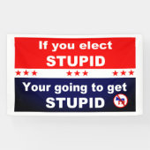 Wenn du Dummkopf wählst, wirst du dumm Banner (Horizontal)