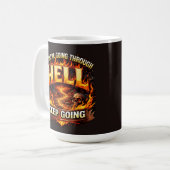 Wenn du durch die Hölle gehst, MACH WEITER Kaffeetasse (Vorderseite Links)