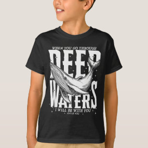 Wenn du durch tiefe Wasser gehst Christliche Bibel T-Shirt