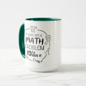Wenn du ein (Mathe-)Problem Got hast, dann löse ic Tasse (Vorderseite Links)