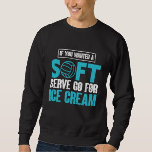 Wenn du ein Soft Serve wolltest, geh zum Eis-Volle Sweatshirt