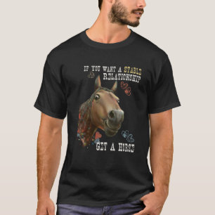 Wenn du eine stabile Beziehung Will, bekomme ein P T-Shirt