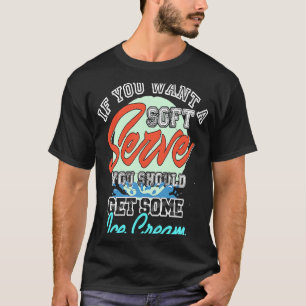 Wenn du eine weiche Serviette will, spiele kein Wa T-Shirt