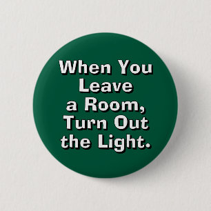 Wenn du einen Raum verlässt, schalte das Licht aus Button