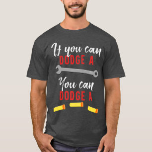 Wenn du einen Schlüssel Dodge, kannst du einen Da T-Shirt