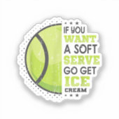 Wenn du einen weichen Serve Will, bekomme den Eisc Aufkleber (Vorderseite)